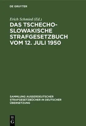 Schmied | Das tschechoslowakische Strafgesetzbuch vom 12. Juli 1950 | Buch | 978-3-11-103250-4 | sack.de