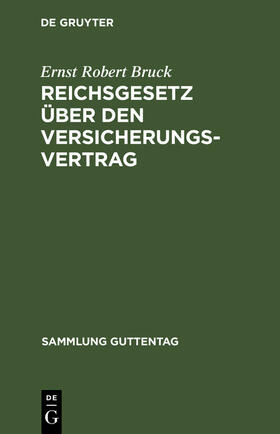Bruck |  Reichsgesetz über den Versicherungsvertrag | Buch |  Sack Fachmedien