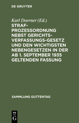 Doerner |  Strafprozessordnung nebst Gerichtsverfassungsgesetz und den wichtigsten Nebengesetzen in der ab 1. September 1935 geltenden Fassung | Buch |  Sack Fachmedien