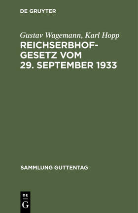 Wagemann / Hopp / Kerrl | Reichserbhofgesetz vom 29. September 1933 | Buch | 978-3-11-103698-4 | sack.de