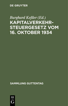 Keßler |  Kapitalverkehrsteuergesetz vom 16. Oktober 1934 | Buch |  Sack Fachmedien