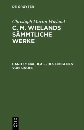 Wieland |  Nachlass des Diogenes von Sinope | Buch |  Sack Fachmedien