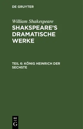 Shakespeare / Schlegel |  König Heinrich der Sechste | Buch |  Sack Fachmedien