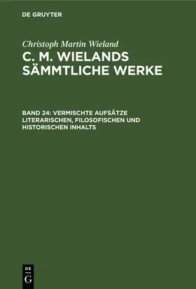 Wieland |  Vermischte Aufsätze literarischen, filosofischen und historischen Inhalts | Buch |  Sack Fachmedien