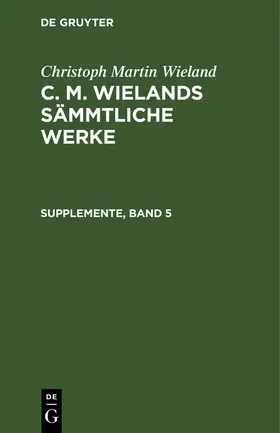 Wieland |  Supplemente, Band 5 | Buch |  Sack Fachmedien