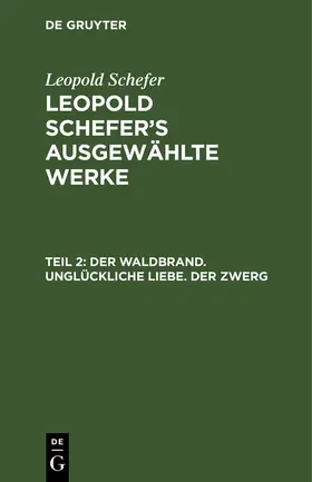 Schefer |  Der Waldbrand. Unglückliche Liebe. Der Zwerg | Buch |  Sack Fachmedien