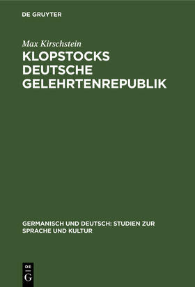 Kirschstein |  Klopstocks deutsche Gelehrtenrepublik | Buch |  Sack Fachmedien