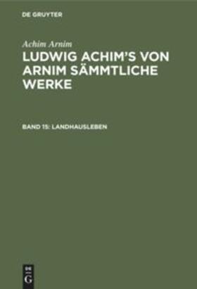 Arnim / Grimm |  Landhausleben | Buch |  Sack Fachmedien