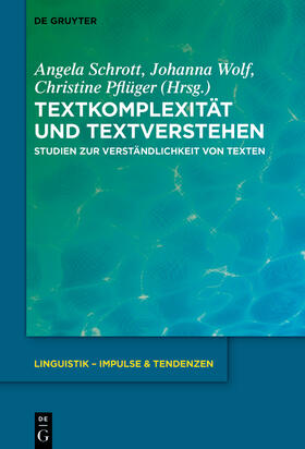 Schrott / Wolf / Pflüger | Textkomplexität und Textverstehen | Buch | 978-3-11-104120-9 | sack.de