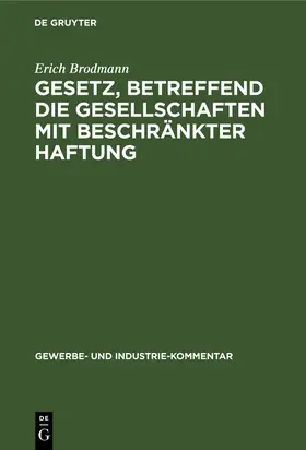 Brodmann |  Gesetz, betreffend die Gesellschaften mit beschränkter Haftung | Buch |  Sack Fachmedien