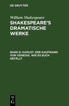 Shakespeare / Bernays |  Hamlet. Der Kaufmann von Venedig. Wie es euch gefällt | Buch |  Sack Fachmedien