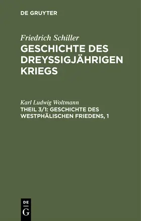 Woltmann |  Geschichte des Westphälischen Friedens, 1 | Buch |  Sack Fachmedien