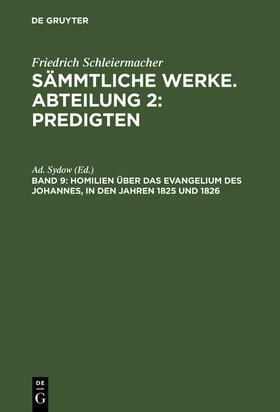 Sydow |  Homilien über das Evangelium des Johannes, in den Jahren 1825 und 1826 | Buch |  Sack Fachmedien