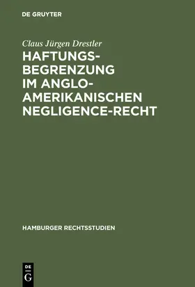 Drestler |  Haftungsbegrenzung im anglo-amerikanischen Negligence-Recht | Buch |  Sack Fachmedien