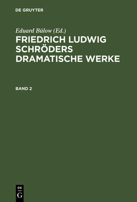 Bülow |  Friedrich Ludwig Schröders Dramatische Werke. Band 2 | Buch |  Sack Fachmedien