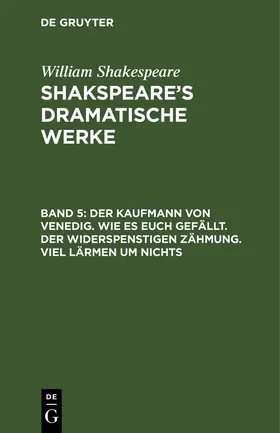 Shakespeare / Schlegel |  Der Kaufmann von Venedig. Wie es euch gefällt. Der Widerspenstigen Zähmung. Viel Lärmen um Nichts | Buch |  Sack Fachmedien