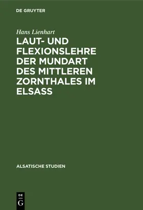 Lienhart |  Laut- und Flexionslehre der Mundart des mittleren Zornthales im Elsass | Buch |  Sack Fachmedien