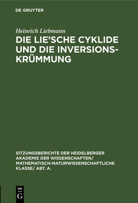 Liebmann |  Die Lie'sche Cyklide und die Inversionskrümmung | Buch |  Sack Fachmedien
