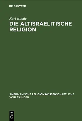 Budde |  Die altisraelitische Religion | Buch |  Sack Fachmedien