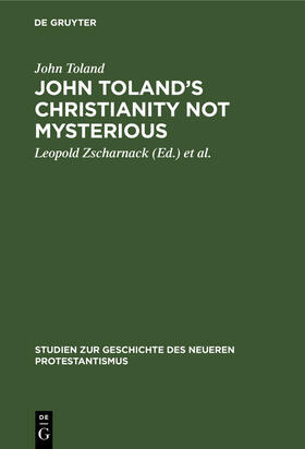 Toland / Leibniz / Zscharnack |  John Toland¿s Christianity not mysterious | Buch |  Sack Fachmedien