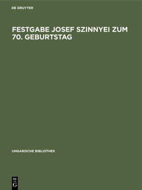 Degruyter |  Festgabe Josef Szinnyei zum 70. Geburtstag | Buch |  Sack Fachmedien