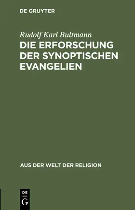 Bultmann |  Die Erforschung der synoptischen Evangelien | Buch |  Sack Fachmedien