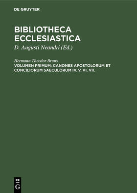 Bruns / Neandri |  Canones Apostolorum et Conciliorum saeculorum IV. V. VI. VII. | Buch |  Sack Fachmedien