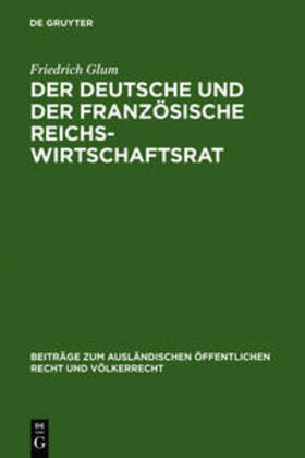 Glum |  Der deutsche und der französische Reichswirtschaftsrat | Buch |  Sack Fachmedien