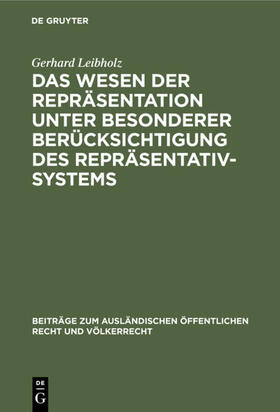 Leibholz |  Das Wesen der Repräsentation unter besonderer Berücksichtigung des Repräsentativsystems | Buch |  Sack Fachmedien