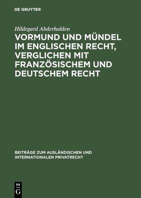 Abderhalden |  Vormund und Mündel im englischen Recht, verglichen mit französischem und deutschem Recht | Buch |  Sack Fachmedien