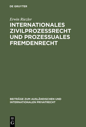 Riezler |  Internationales Zivilprozessrecht und prozessuales Fremdenrecht | Buch |  Sack Fachmedien