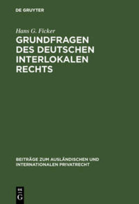 Ficker |  Grundfragen des deutschen interlokalen Rechts | Buch |  Sack Fachmedien
