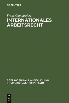 Gamillscheg |  Internationales Arbeitsrecht | Buch |  Sack Fachmedien