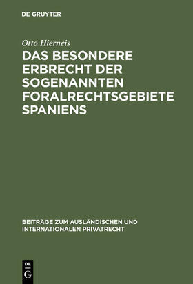 Hierneis |  Das besondere Erbrecht der sogenannten Foralrechtsgebiete Spaniens | Buch |  Sack Fachmedien