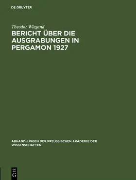 Wiegand |  Bericht über die Ausgrabungen in Pergamon 1927 | Buch |  Sack Fachmedien