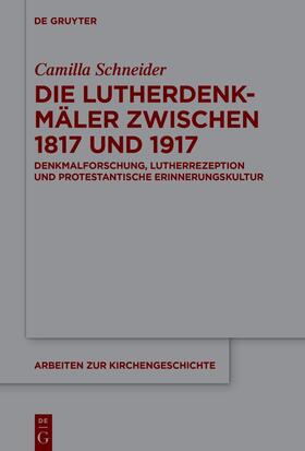 Schneider |  Die Lutherdenkmäler zwischen 1817 und 1917 | Buch |  Sack Fachmedien