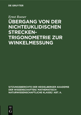 Roeser |  Übergang von der nichteuklidischen Streckentrigonometrie zur Winkelmessung | Buch |  Sack Fachmedien