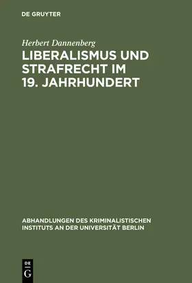 Dannenberg |  Liberalismus und Strafrecht im 19. Jahrhundert | Buch |  Sack Fachmedien