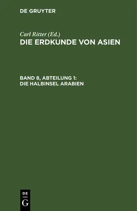 Ritter |  Die Halbinsel Arabien | Buch |  Sack Fachmedien