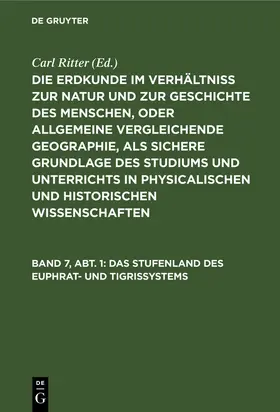 Ritter |  Das Stufenland des Euphrat- und Tigrissystems | Buch |  Sack Fachmedien