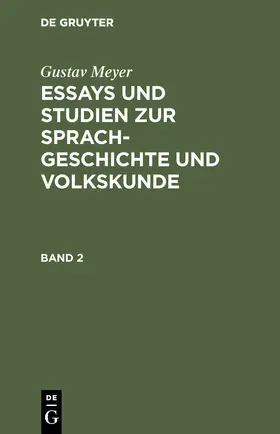 Meyer |  Gustav Meyer: Essays und Studien zur Sprachgeschichte und Volkskunde. Band 2 | Buch |  Sack Fachmedien