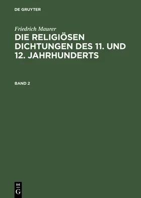 Maurer |  Friedrich Maurer: Die religiösen Dichtungen des 11. und 12. Jahrhunderts. Band 2 | Buch |  Sack Fachmedien