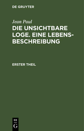 Paul |  Die unsichtbare Loge. Eine Lebensbeschreibung | Buch |  Sack Fachmedien