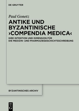 Gonetz |  Antike und byzantinische ›Compendia Medica‹ | eBook | Sack Fachmedien