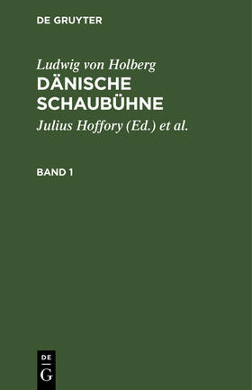 Holberg / Hoffory / Schlenther |  Ludwig von Holberg: Dänische Schaubühne. Band 1 | Buch |  Sack Fachmedien