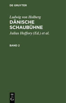 Holberg / Hoffory / Schlenther |  Ludwig von Holberg: Dänische Schaubühne. Band 2 | Buch |  Sack Fachmedien
