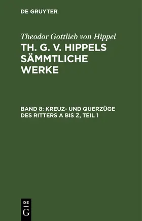 Hippel |  Kreuz- und Querzüge des Ritters A bis Z, Teil 1 | Buch |  Sack Fachmedien