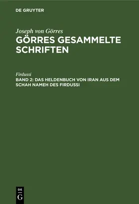 Firdussi |  Das Heldenbuch von Iran aus dem Schah Nameh des Firdussi | Buch |  Sack Fachmedien