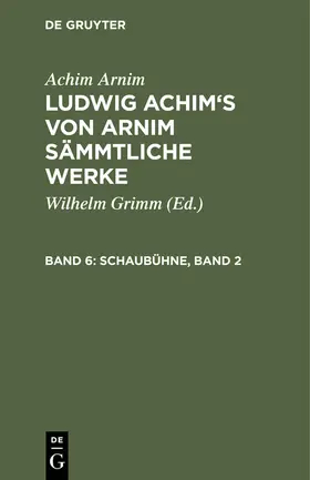 Arnim / Grimm |  Schaubühne, Band 2 | Buch |  Sack Fachmedien