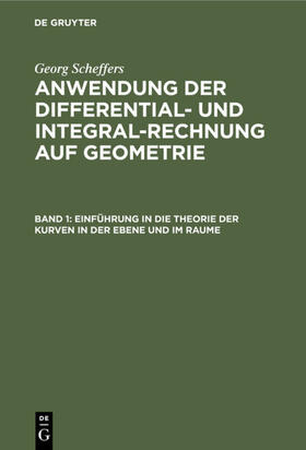 Scheffers |  Einführung in die Theorie der Kurven in der Ebene und im Raume | Buch |  Sack Fachmedien
